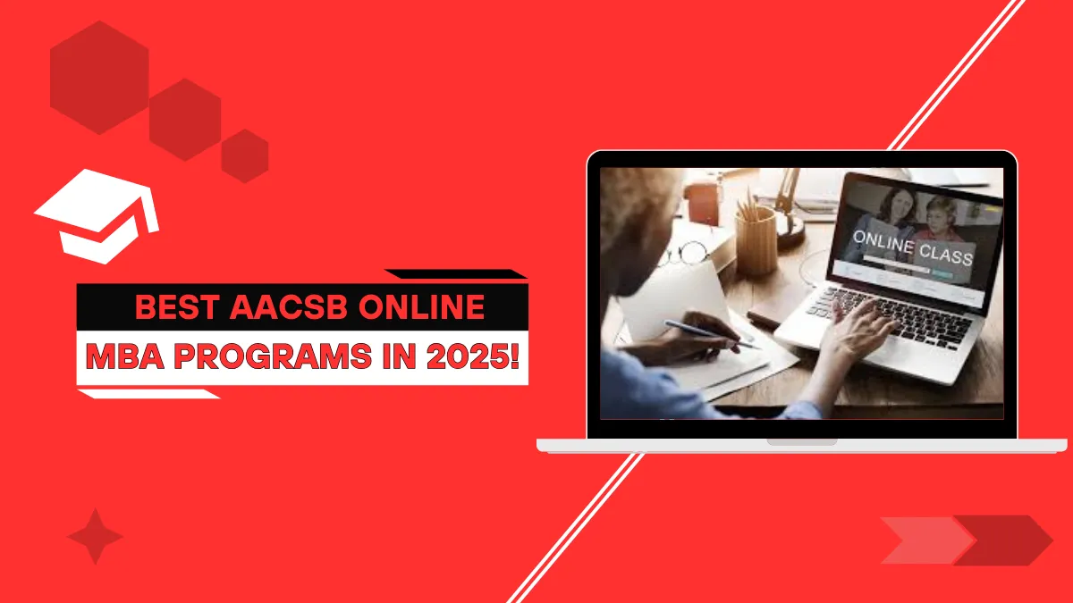 Best AACSB Online MBA Programs in 2025!