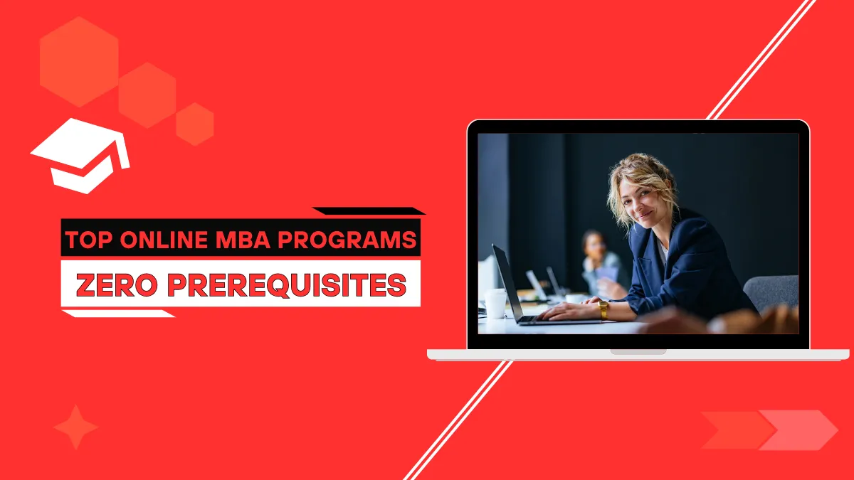 Top online mba programs with Zero Prerequisites