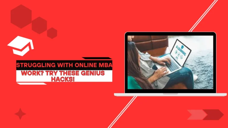 Struggling with Online MBA & Work? Try These Genius Hacks!