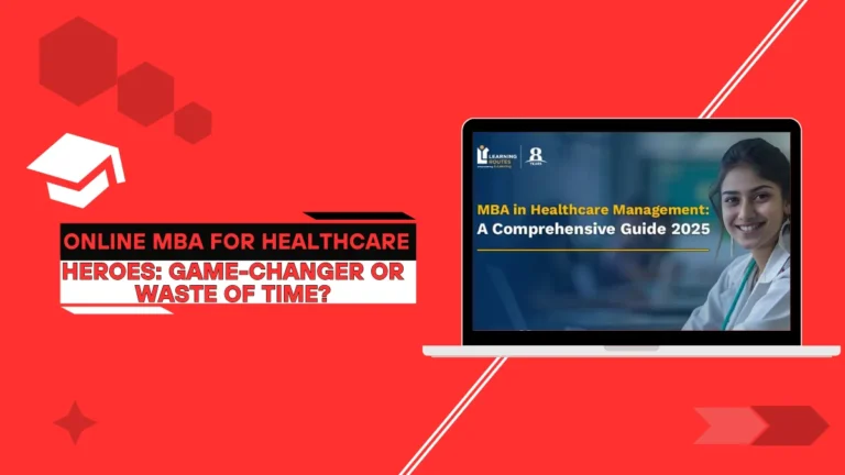 Online MBA for Healthcare Heroes: Game-Changer or Waste of Time?