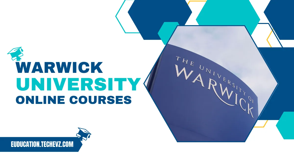 Warwick University Online Courses 2025: Is It Worth Your Time and Money?