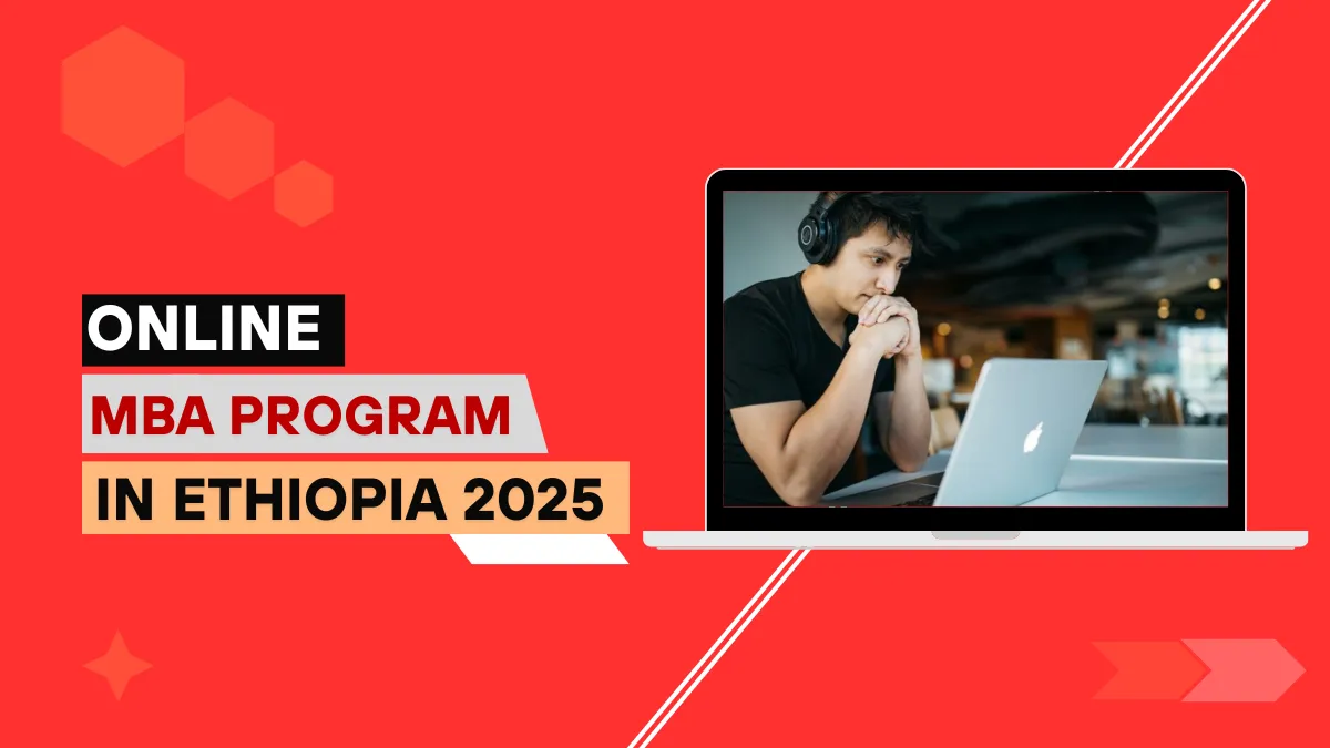 Online MBA Program in Ethiopia 2025