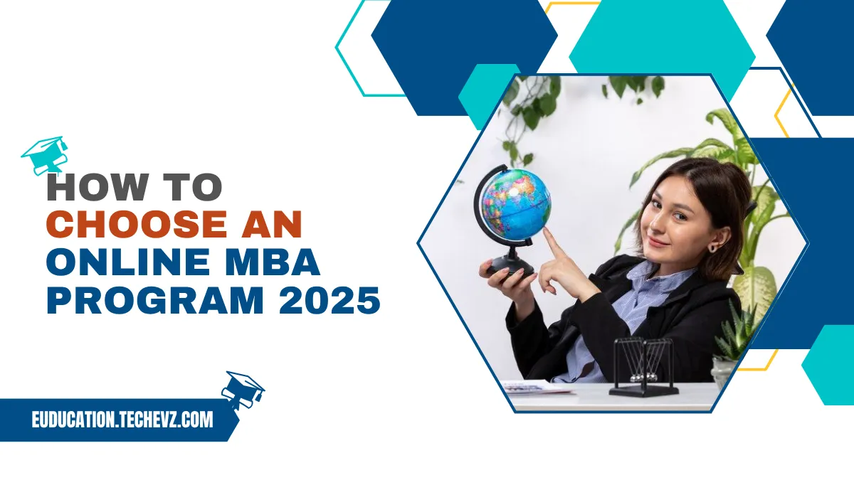 How to Choose an Online MBA Program in 2025: The Ultimate Guide