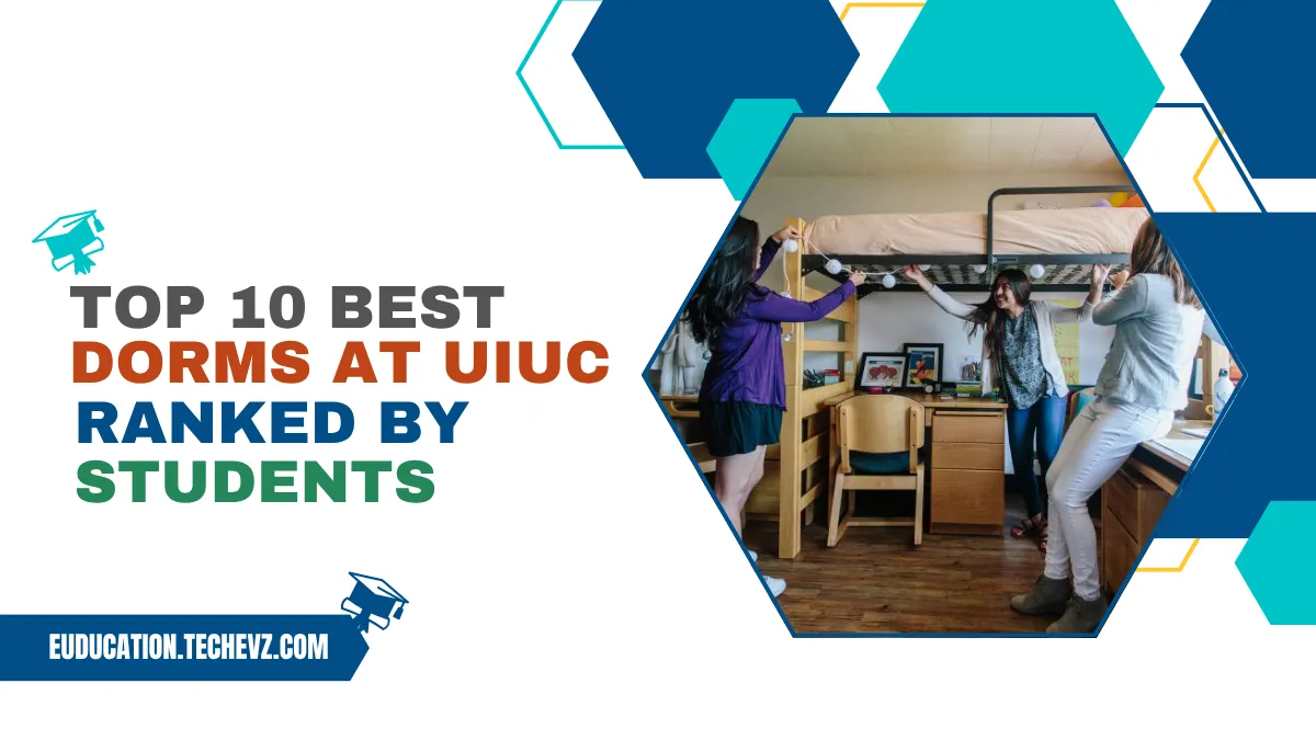 Top 10 Best Dorms at UIUC Ranked by Students