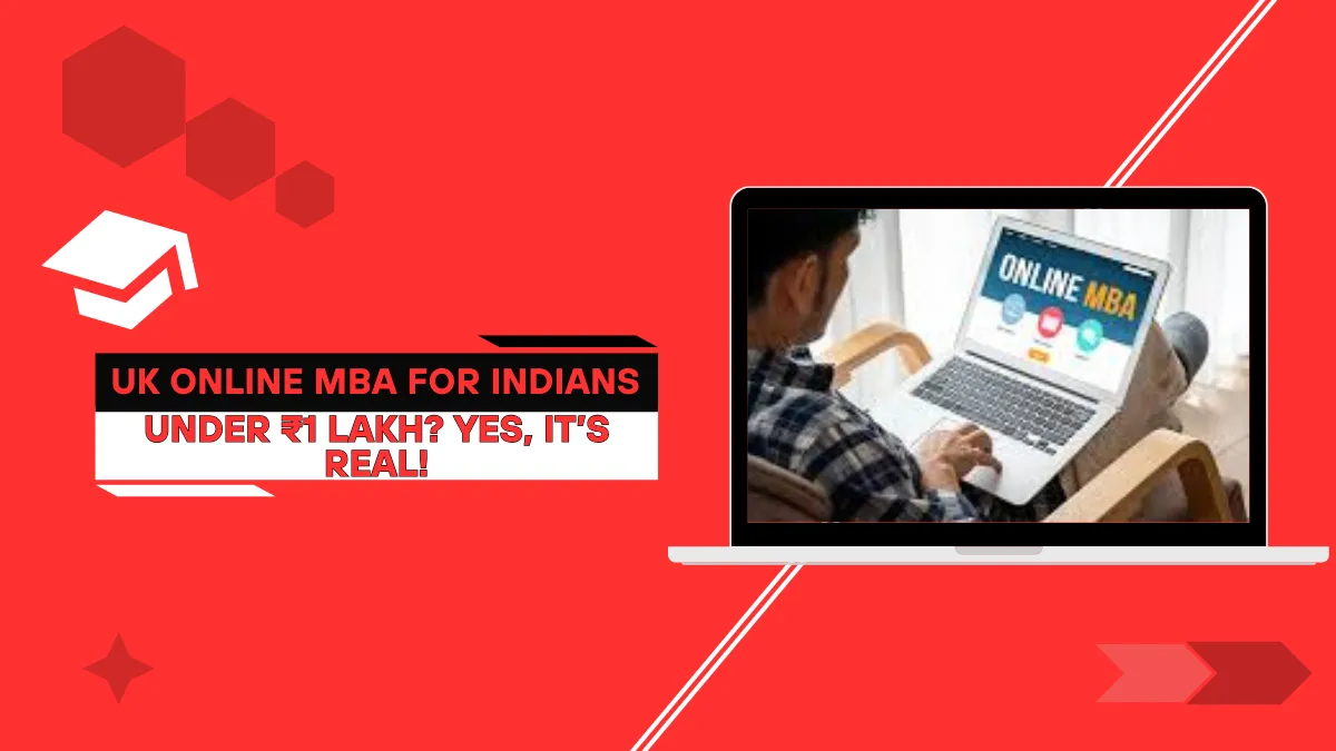 UK Online MBA for Indians Under ₹1 Lakh? Yes, It’s Real!