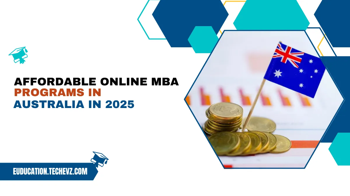 Top Affordable Online MBA Programs in Australia Under AUD 10,000 for International Students – Study Without Breaking the Bank!