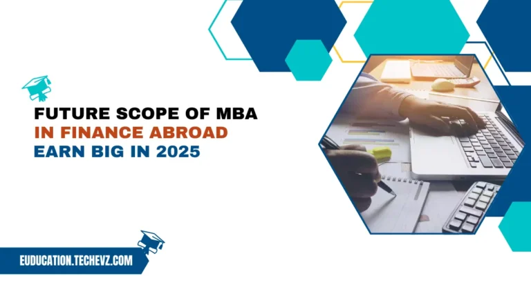 Earn Big in 2025: Future Scope of MBA in Finance Abroad Explained