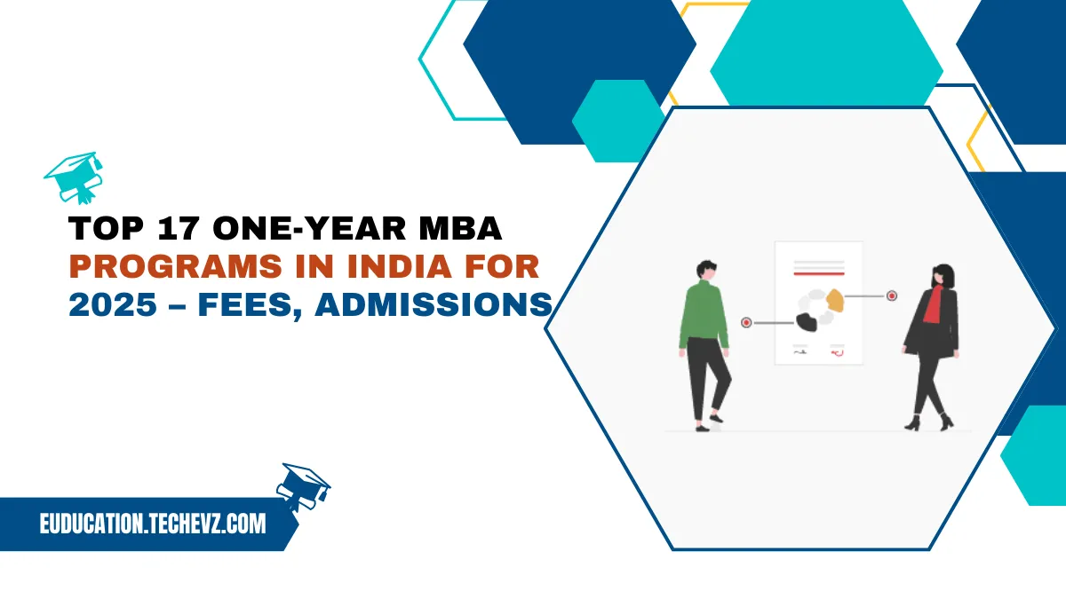 Top 17 One-Year MBA Programs in India for 2025 – Fees, Admissions & the Surprising ROI!