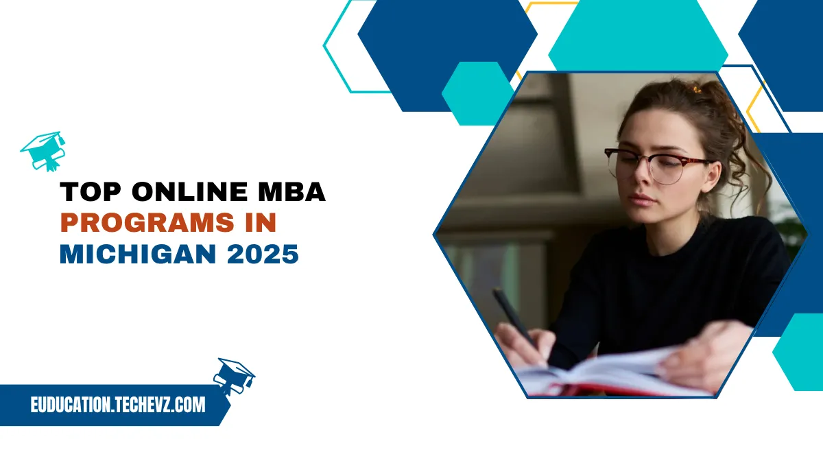 Top Online MBA Programs in Michigan (2025): The Complete Guide for US & Indian Students