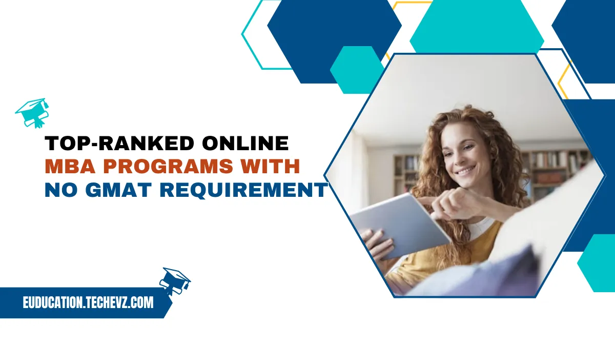 Top-Ranked Online MBA Programs with No GMAT Requirement