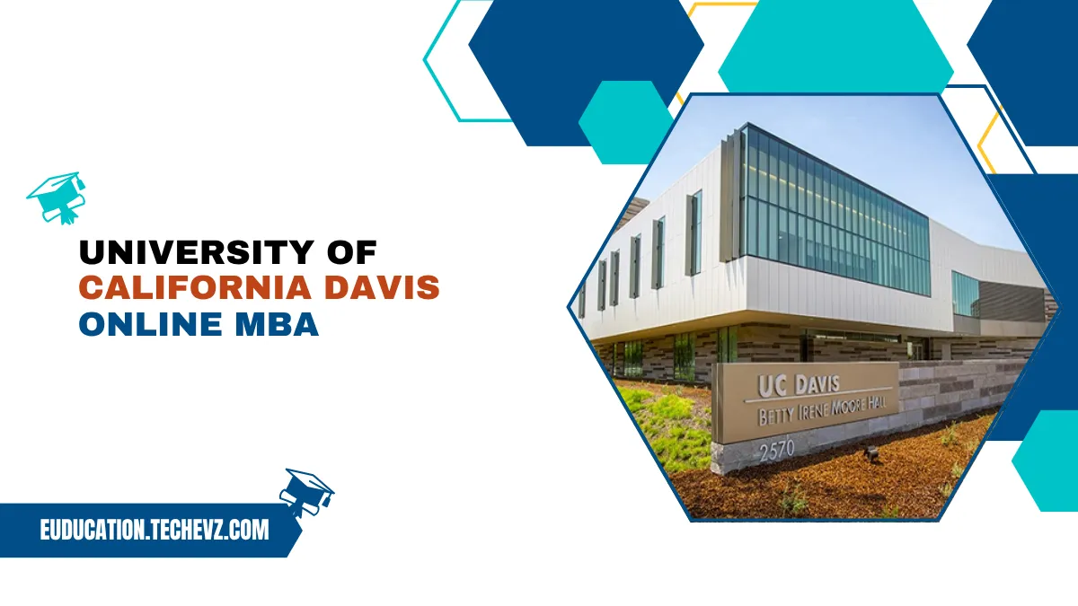 University of California Davis Online MBA (MBA@UCDavis): Elevate Your Career in 2025