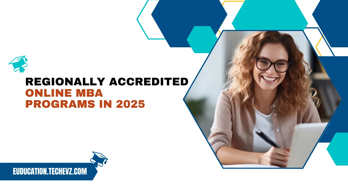 Regionally Accredited Online MBA Programs in 2025: Quality Education for Career Advancement