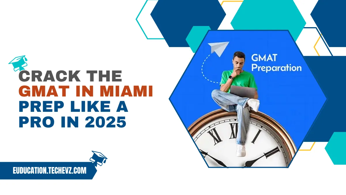 Crack the GMAT in Miami: Prep Like a Pro in 2025!