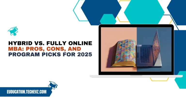 Hybrid vs. Fully Online MBA: Pros, Cons, and Program Picks for 2025