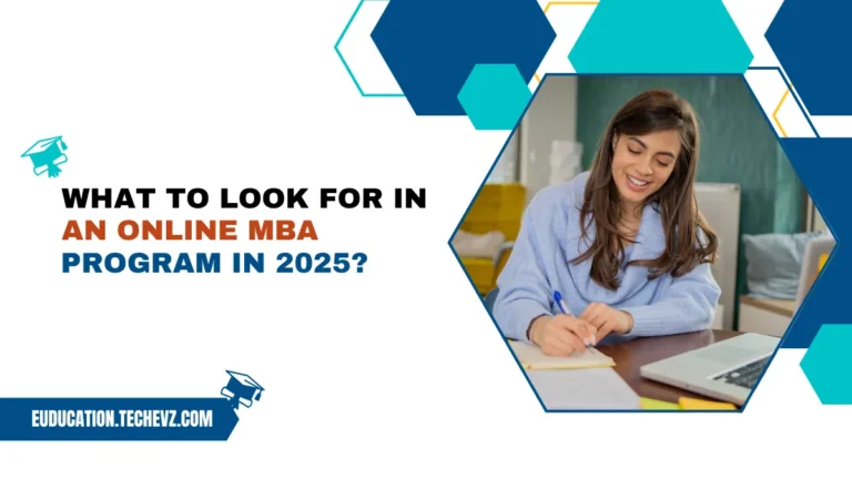 What to Look for in an Online MBA Program in 2025