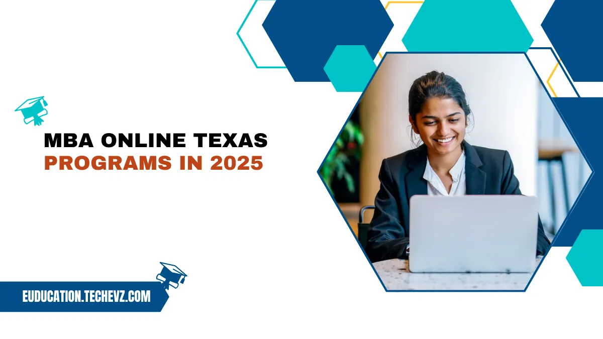 MBA Online Texas Programs in 2025: Leading the Way to Business Excellence