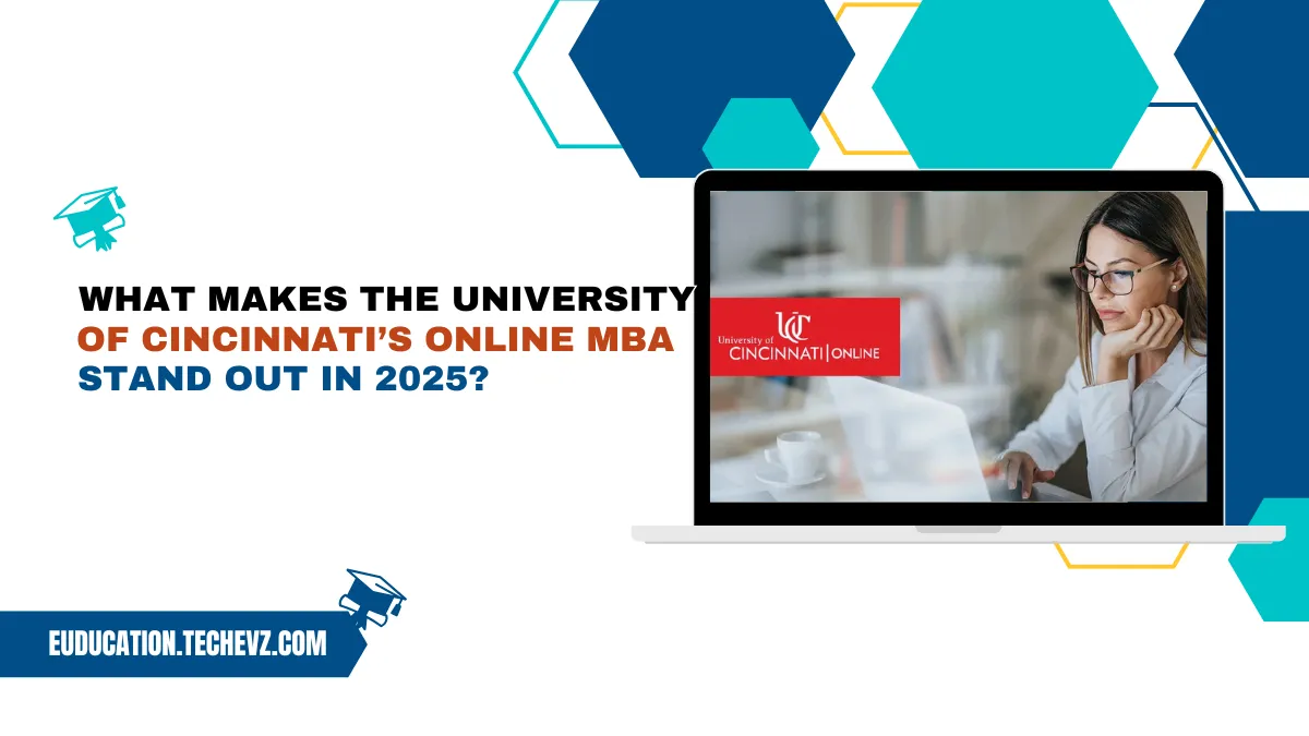 What Makes the University of Cincinnati’s Online MBA Stand Out in 2025?