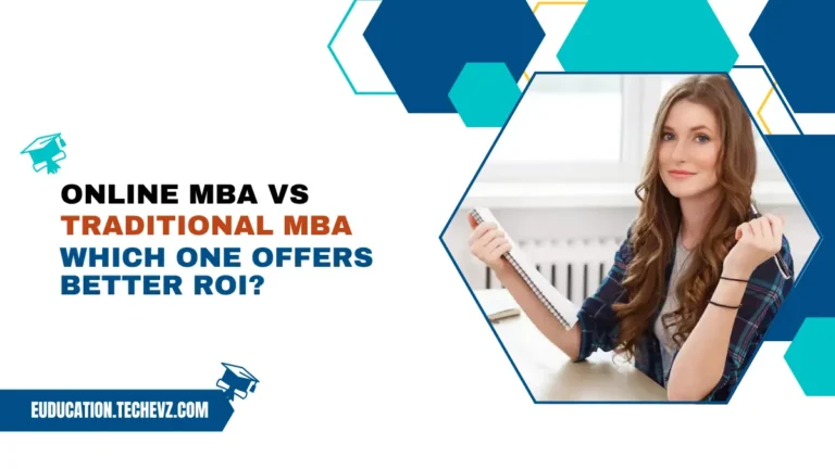 Online MBA vs Traditional MBA: Which One Offers Better ROI?