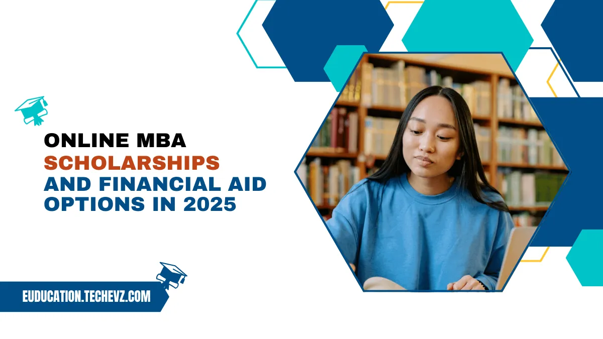 Online MBA Scholarships and Financial Aid Options in 2025