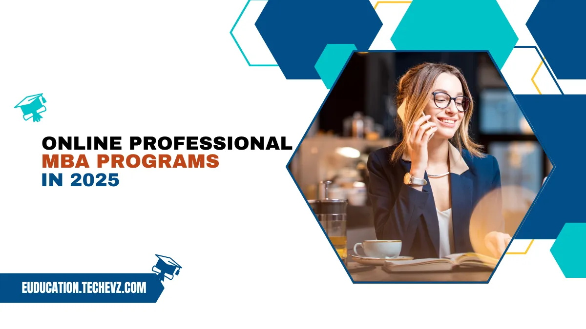 Online Professional MBA Programs 2025: Advance Your Career Flexibly