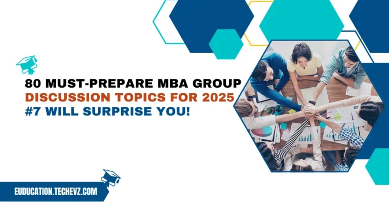 80 Must-Prepare MBA Group Discussion Topics for 2025 – #7 Will Surprise You!