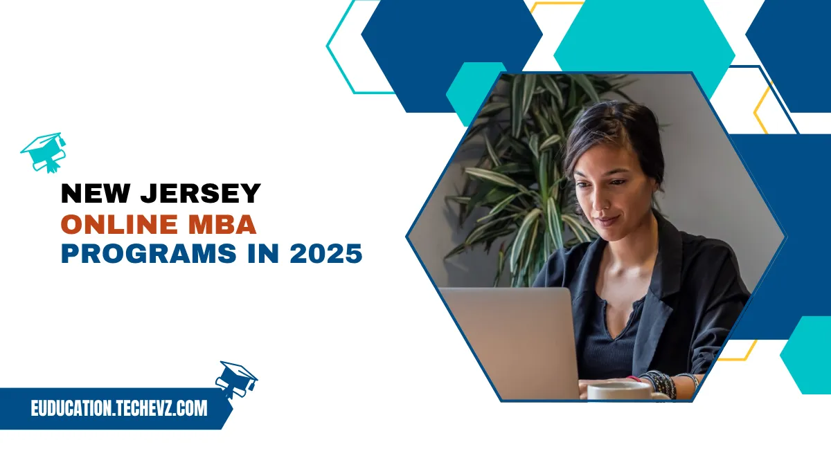 New Jersey Online MBA Programs in 2025: Flexible, Accredited Paths to Your Business Future