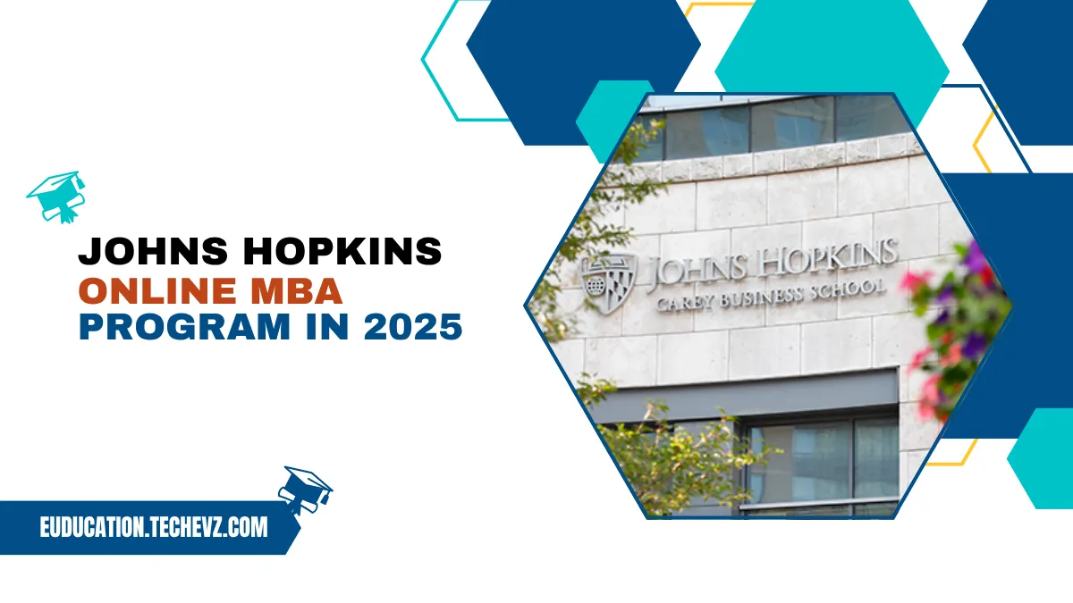 Johns Hopkins Online MBA Program 2025: Prestige, Flexibility & Career Impact